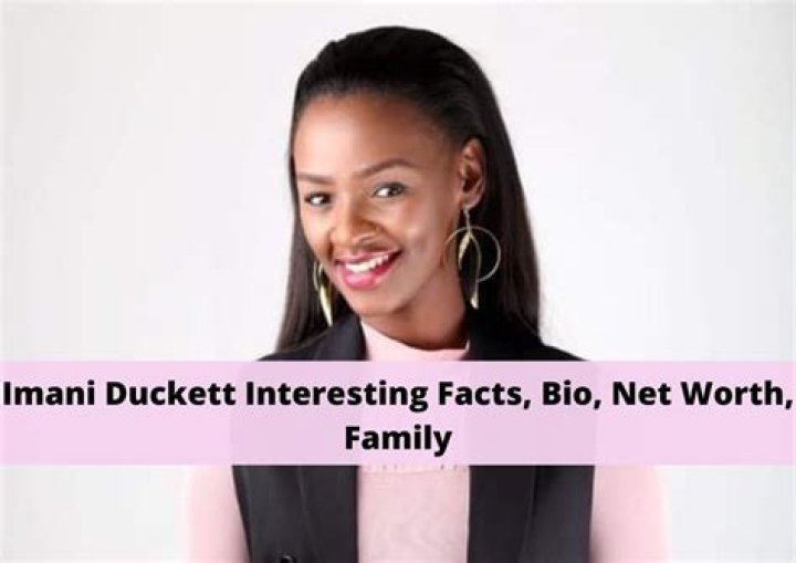 Imani Duckett Full Bio, Age, Parents, New Net worth 2022